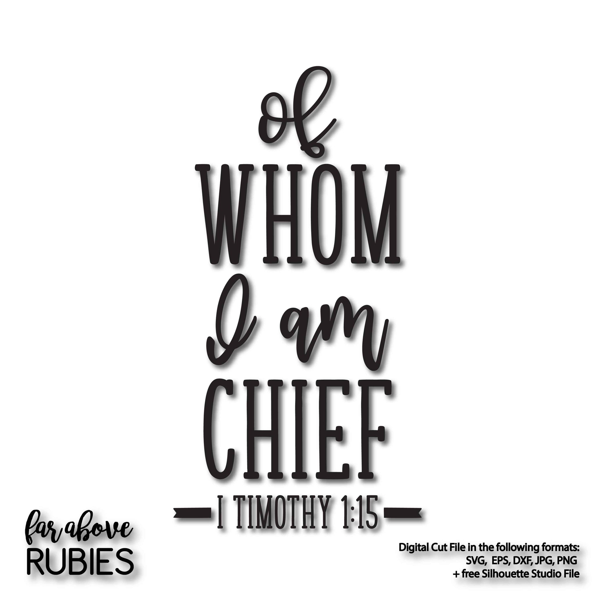 Of Whom I am Chief Bible Verse I Timothy digital cut file Christian Jesus