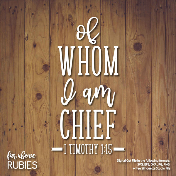 Of Whom I am Chief Bible Verse I Timothy digital cut file Christian Jesus