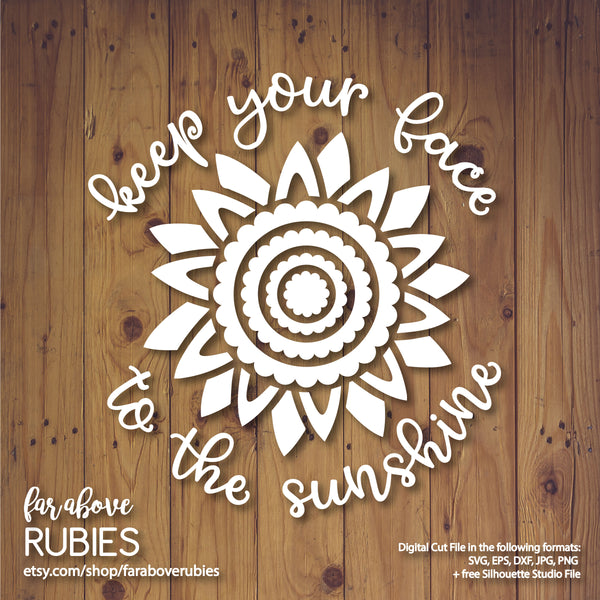 Keep Your Face to the Sunshine Sunflower digital cut file designs