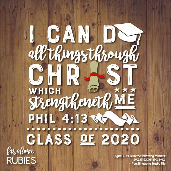 Graduation 2020 All Things Through Christ Bible Verse digital cut files