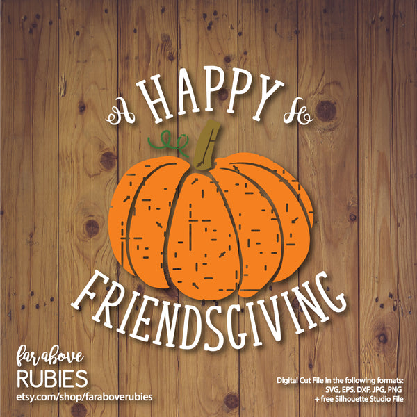 Happy Friendsgiving digital cut files Pumpkin Distressed