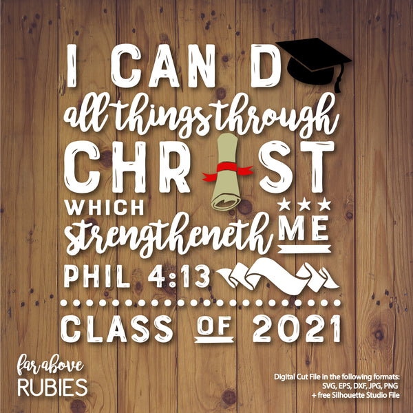 Graduation 2021 All Things Through Christ Bible Verse digital cut files