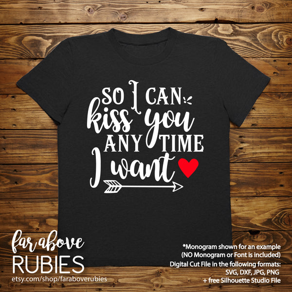 So I Can Kiss You Anytime I Want with Arrows Heart digital cut file