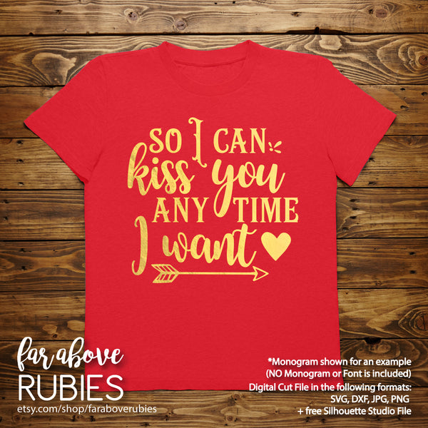 So I Can Kiss You Anytime I Want with Arrows Heart digital cut file