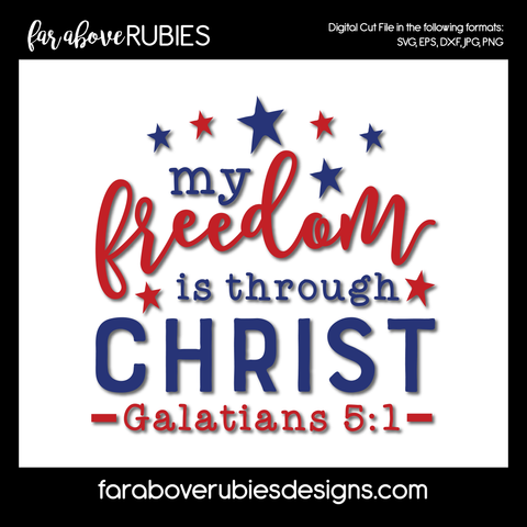 My Freedom is thru Christ Bible Verse Stars America Patriotic digital cut files