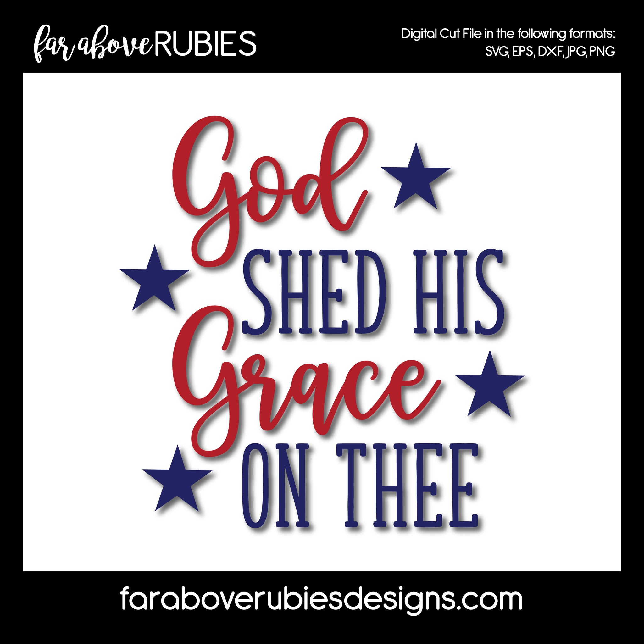 God Shed His Grace on Thee Stars America Patriotic digital cut files