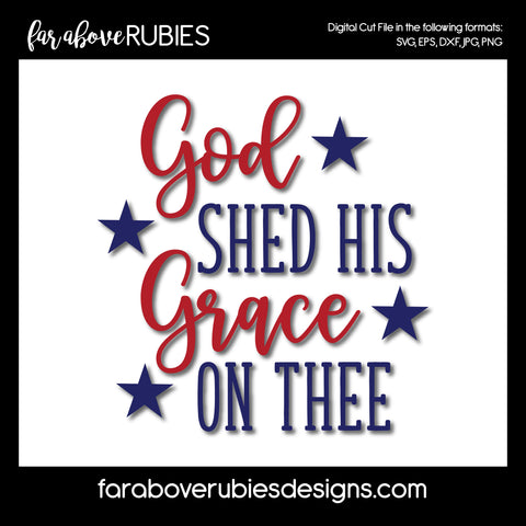 God Shed His Grace on Thee Stars America Patriotic digital cut files