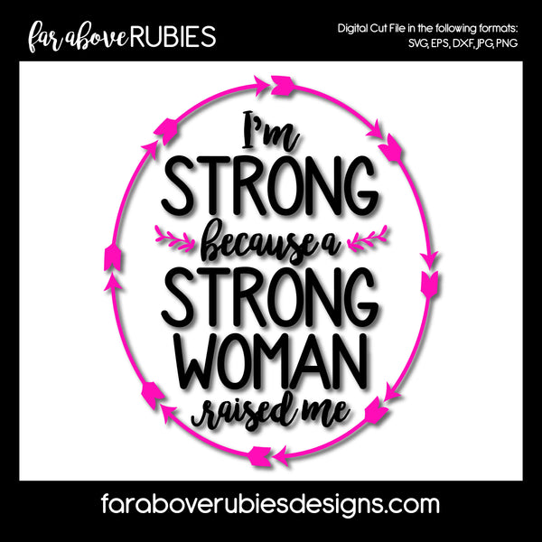 Strong Woman Raised Me digital cut files Mother's Day