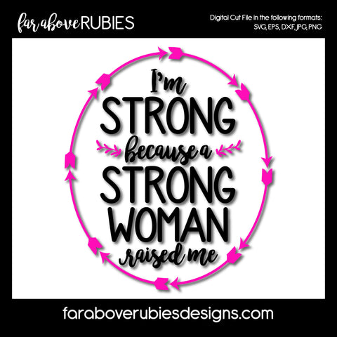 Strong Woman Raised Me digital cut files Mother's Day