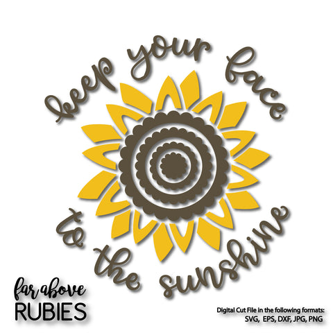 Keep Your Face to the Sunshine Sunflower digital cut file designs
