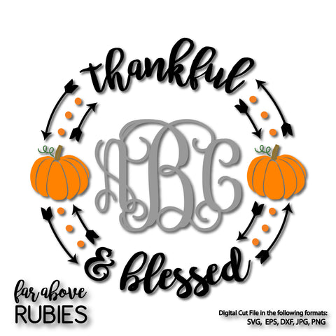 Fall Thankful & Blessed Pumpkin Monogram wreath (monogram NOT included) digital cut file