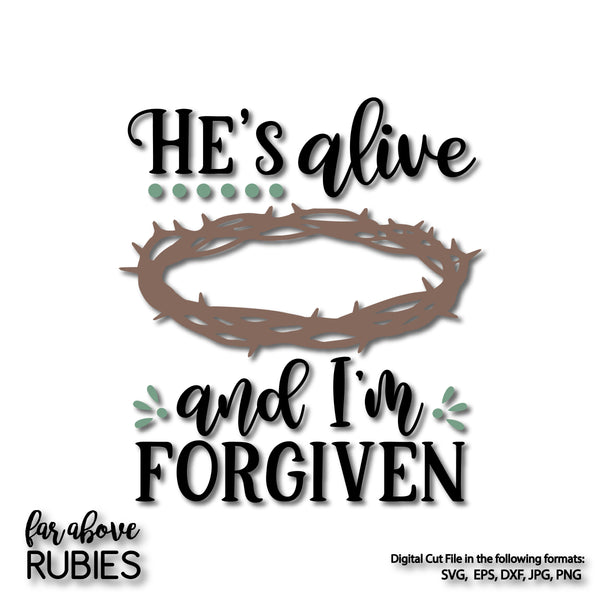 He's Alive I'm Forgiven Crown Thorns digital cut file