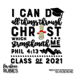 Graduation 2021 All Things Through Christ Bible Verse digital cut files