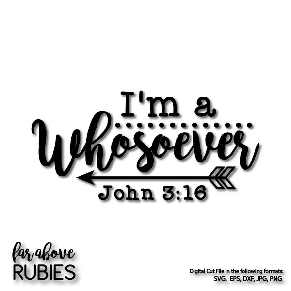 I'm a Whosoever Bible Verse digital cut files