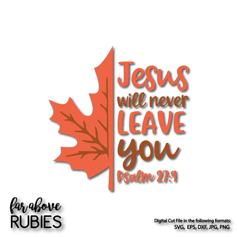Jesus Will Never Leave You Bible Verse Fall Autumn Leaf digital cut file Bible Verse Christian