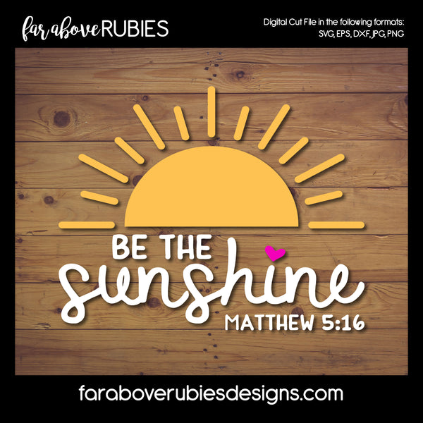 Be the Sunshine SVG Bible Verse Matthew digital cut file