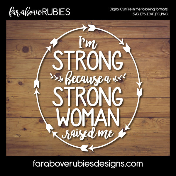 Strong Woman Raised Me digital cut files Mother's Day