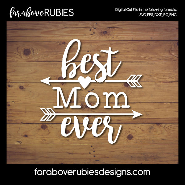 Best Mom Ever digital cut files Mother's Day