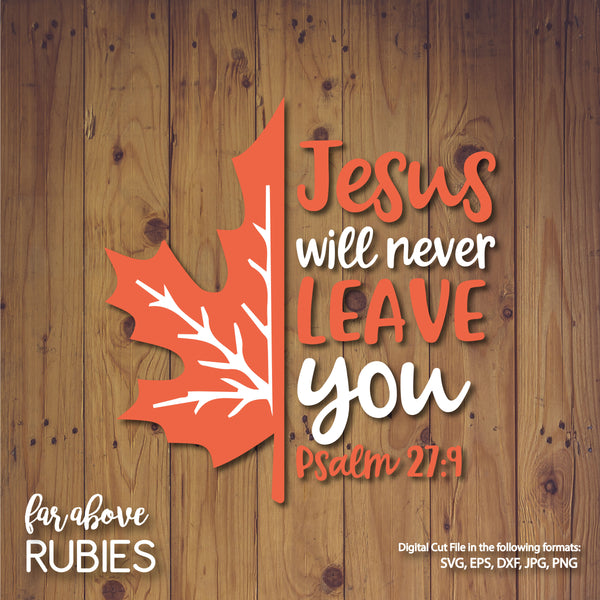 Jesus Will Never Leave You Bible Verse Fall Autumn Leaf digital cut file Bible Verse Christian