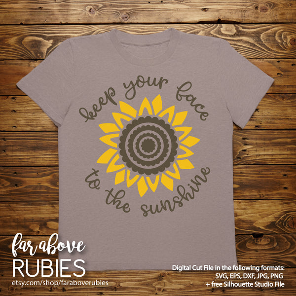 Keep Your Face to the Sunshine Sunflower digital cut file designs