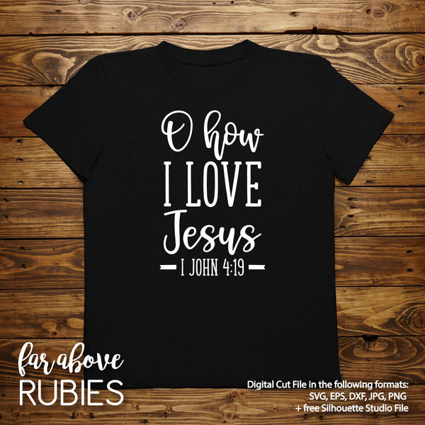 Oh How I Love Jesus I John Hymn digital cut file Christian Jesus