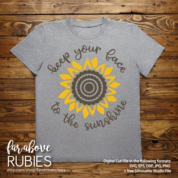 Keep Your Face to the Sunshine Sunflower digital cut file designs