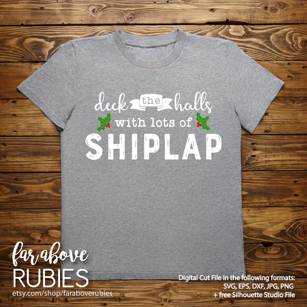 Deck the Hall Lots of Shiplap digital cut file