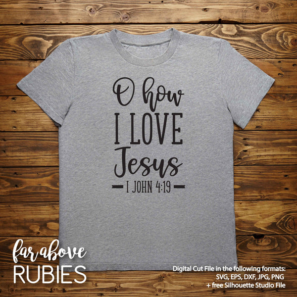 Oh How I Love Jesus I John Hymn digital cut file Christian Jesus