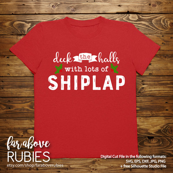 Deck the Hall Lots of Shiplap digital cut file