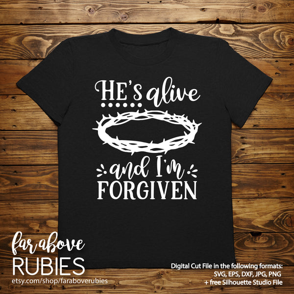 He's Alive I'm Forgiven Crown Thorns digital cut file