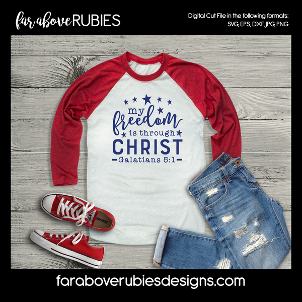 My Freedom is thru Christ Bible Verse Stars America Patriotic digital cut files