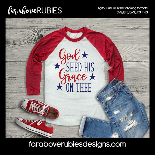 God Shed His Grace on Thee Stars America Patriotic digital cut files