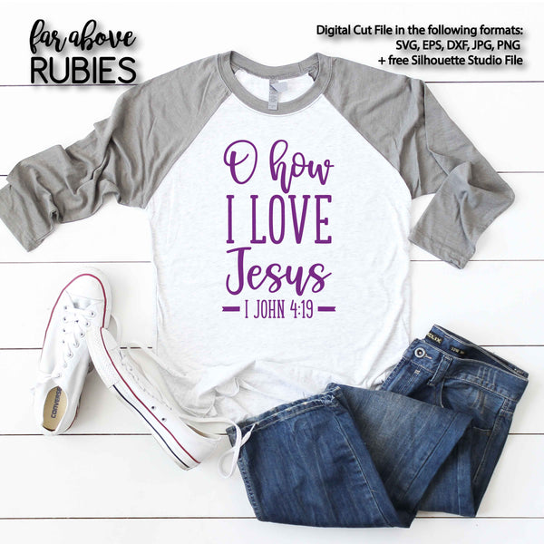 Oh How I Love Jesus I John Hymn digital cut file Christian Jesus