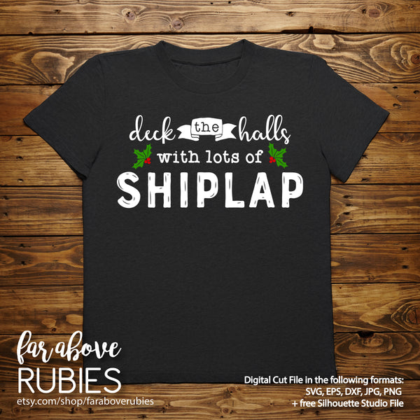 Deck the Hall Lots of Shiplap digital cut file